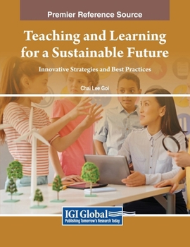 Paperback Teaching and Learning for a Sustainable Future: Innovative Strategies and Best Practices Book
