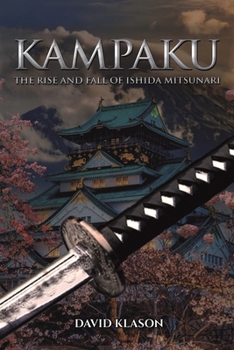 Paperback Kampaku: The Rise and Fall of Ishida Mitsunari Book