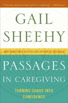 Hardcover Passages in Caregiving: Turning Chaos Into Confidence Book