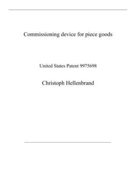 Paperback Commissioning device for piece goods: United States Patent 9975698 Book