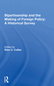 Paperback Bipartisanship and the Making of Foreign Policy: A Historical Survey Book