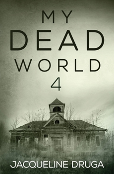 My Dead World 4 - Book #4 of the My Dead World