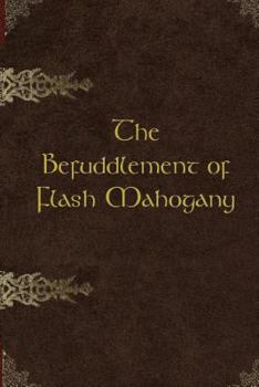 Paperback The Befuddlement of Flash Mahogany Book