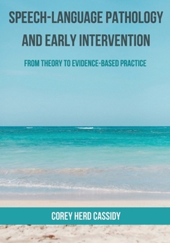 Paperback Speech-Language Pathology and Early Intervention: From Theory to Evidence-Based Practice Book