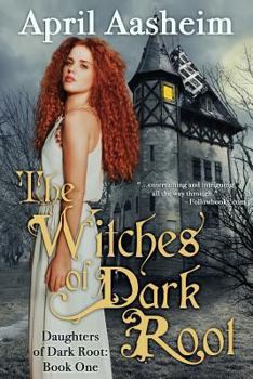 Paperback The Witches of Dark Root: Book One in The Daughters of Dark Root Series Book