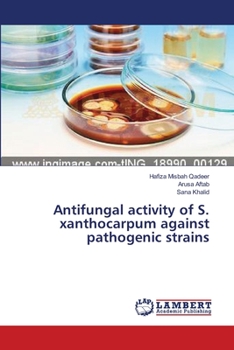 Paperback Antifungal activity of S. xanthocarpum against pathogenic strains Book