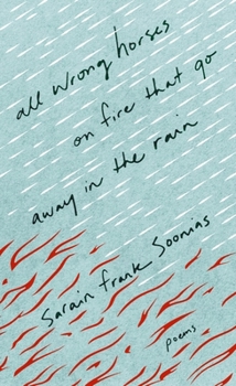 Paperback All Wrong Horses on Fire That Go Away in the Rain Book