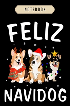 Notebook: Feliz navidog corgi reindeer light christmas lover gift Notebook|6x9(100 pages)Blank Lined Paperback Journal For Student, corgi pups, corgi ... girls, boys, men, corgi birthday gift,