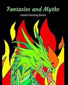 Paperback Fantasies and Myths: (Adult Coloring Book) Book