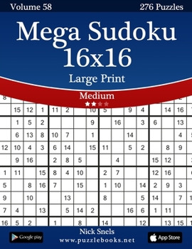 Paperback Mega Sudoku 16x16 Large Print - Medium - Volume 58 - 276 Logic Puzzles [Large Print] Book