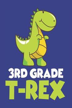 Paperback 3rd Grade T-Rex: Third Grade Boys Back To School Class Activity Workbook Book