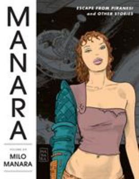 Hardcover The Manara Library Volume 6: Escape from Piranesi and Other Stories Book