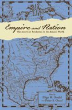 Hardcover Empire and Nation: The American Revolution in the Atlantic World Book