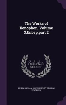 Hardcover The Works of Xenophon, Volume 3, part 2 Book