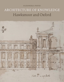 Hardcover Architecture of Knowledge: Hawksmoor and Oxford Book