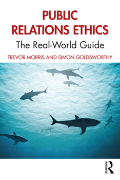 Paperback Public Relations Ethics: The Real-World Guide Book