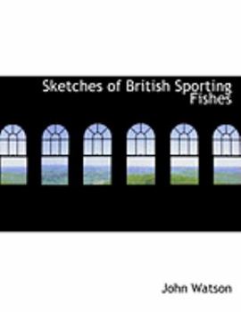 Paperback Sketches of British Sporting Fishes [Large Print] Book