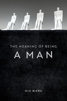 Paperback The Meaning of Being a Man Book