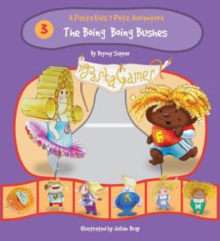 Paperback The Pasta Kidz: The Boing Boing Bushes (A Pasta Kidz (TM) and Petz Adventure) Book