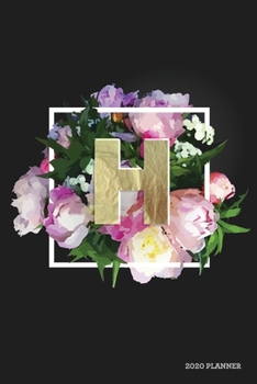 H 2020 Planner: Weekly + Monthly View | Alphabet Monogram Letter | 6x9 in | 2020 Calendar Organizer with Bonus Dotted Grid Pages + Inspirational Quotes + To-Do Lists (Personalized Planners)