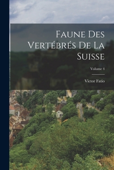 Paperback Faune Des Vertébrés De La Suisse; Volume 4 [French] Book