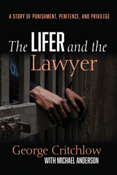 Paperback The Lifer and the Lawyer: A Story of Punishment, Penitence, and Privilege Book