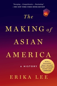 Paperback The Making of Asian America: A History Book