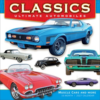 Calendar Classics: Ultimate Automobiles -- Muscle Cars and More Book