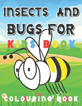 Paperback Insects and Bugs for Kids Book: A wonderful book with amazing facts about insects and bugs Book