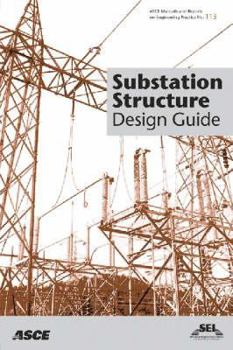 Substation Structure Design Guide - Book  of the ASCE Manuals and Reports on Engineering Practice