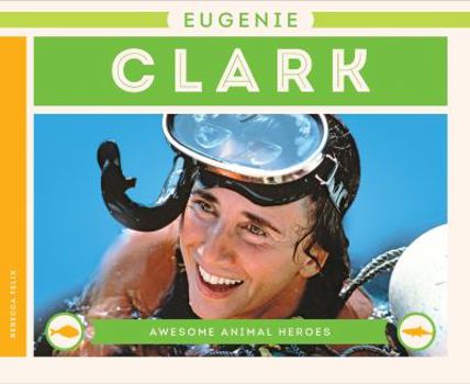 Eugenie Clark - Book  of the Awesome Animal Heroes