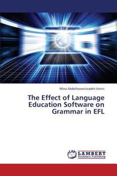 Paperback The Effect of Language Education Software on Grammar in Efl Book