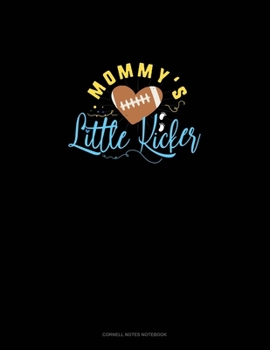 Mommy's Little Kicker: Cornell Notes Notebook