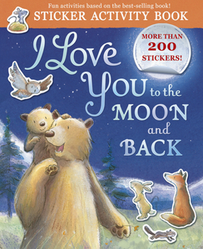 Paperback I Love You to the Moon and Back Sticker Activity: Sticker Activity Book with More Than 200 Stickers! Book