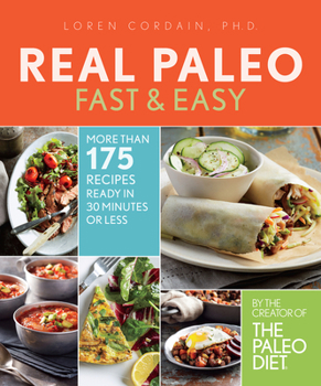 Paperback Real Paleo Fast & Easy: More Than 175 Recipes Ready in 30 Minutes or Less Book