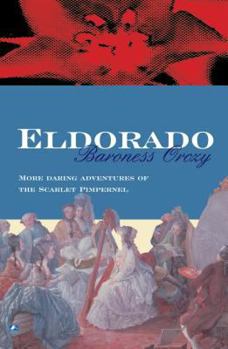 Eldorado - Book #7 of the Scarlet Pimpernel (chronological order)