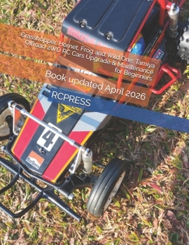 Grasshopper, Hornet, Frog and Wild One: Tamiya Offroad 2WD RC Cars Upgrade & Maintenance for Beginners