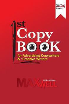 Paperback 1st Copy Book for Advertising Copywriters and "Creative Writers" Book