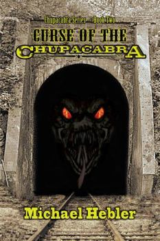Curse of the Chupacabra - Book #2 of the Chupacabra