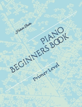 Paperback Piano Beginners Book: Primer Level Book