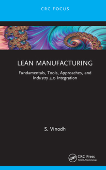 Hardcover Lean Manufacturing: Fundamentals, Tools, Approaches, and Industry 4.0 Integration Book