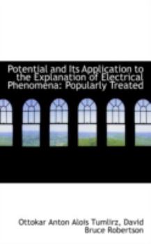 Paperback Potential and Its Application to the Explanation of Electrical Phenomena: Popularly Treated Book