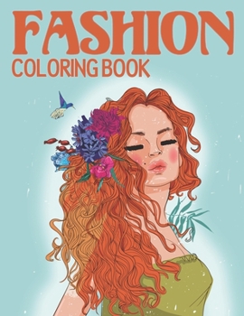 Paperback Fashion Coloring Book: Dresses and women faces coloring books, 300 Fun Coloring Pages For Adults, Teens, and Girls of All Ages For anyone who Book