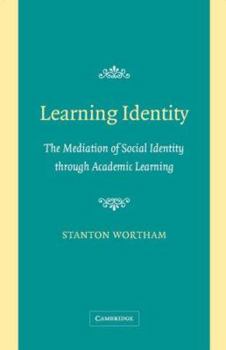 Paperback Learning Identity: The Joint Emergence of Social Identification and Academic Learning Book