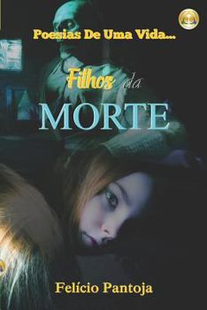 Paperback Filhos Da Morte: Poesias de Uma Vida... [Portuguese] Book