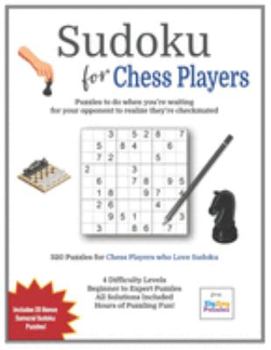 Paperback Sudoku for Chess Players: Gift Idea for Chess Players who Love Puzzles - a Sudoku Puzzle Book with 320 Puzzles to Solve! Book