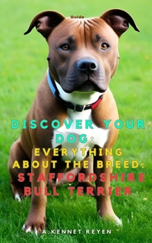 Discover your dog: Everything about the breed: Staffordshire Bull Terrier