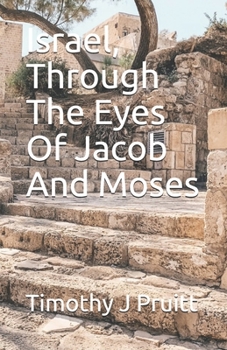 Paperback Israel, Through The Eyes Of Jacob And Moses Book