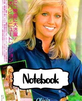 Paperback Notebook: Olivia Newton-John English-Australian Singer, Songwriter Single You're the One That I Want Greatest Hit, Large Noteboo Book