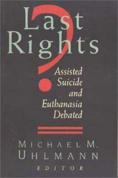 Paperback Last Rights?: Assisted Suicide and Euthanasia Debated Book